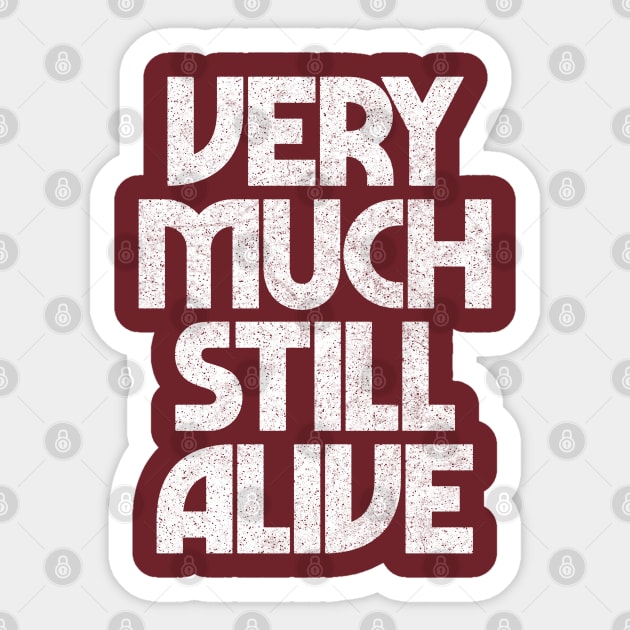 Still Alive / Funny Granparent Gift Typography Design Sticker by DankFutura